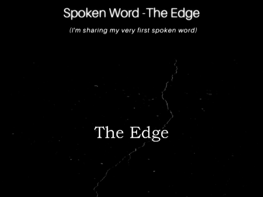 Spoken Word  – The Edge (republished)