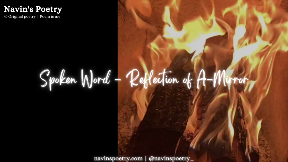 Spoken Word Poetry – Reflection of A-mirror